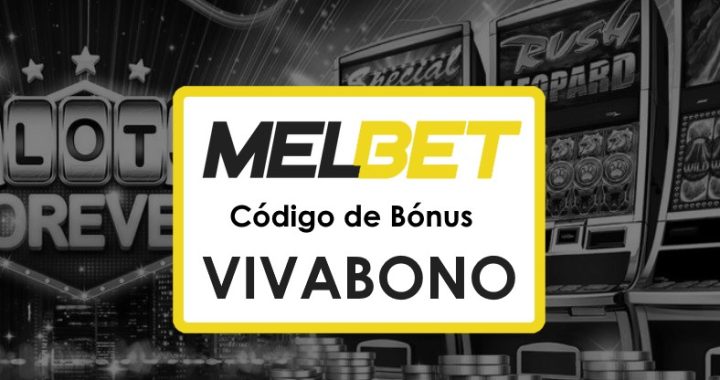 Melbet Códigos Promocionais Brasil: Aproveite Bônus de Até $1750!